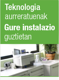 tecnologia aurreratuenak gure instalzio guztietan